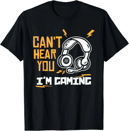 Can't Hear You I'm Gaming T-Shirt Graphic